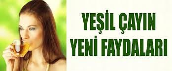 YEŞİL ÇAYIN FAYDALARI