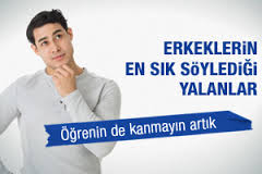 ERKEKLERİN BAYANLARA SÖYLEDİĞİ YALANLAR